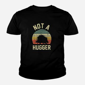 Vintage Not A Hugger Funny Porcupine Youth T-shirt | Crazezy