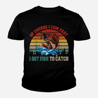 Vintage Retro Of Course I Come Fast I Got Fish To Catch Youth T-shirt | Crazezy DE