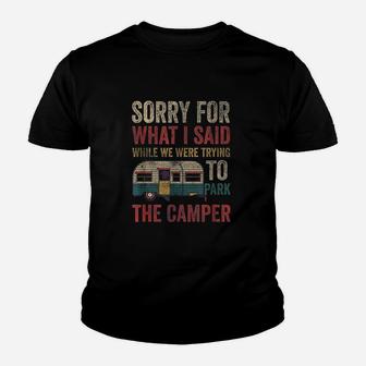 Vintage Sorry For What I Said While Parking The Camper Rv Youth T-shirt | Crazezy UK
