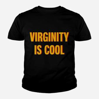 Virginity Is Cool Funny Friend Birthday Gift Youth T-shirt | Crazezy DE