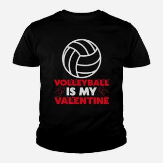 Volleyball Is My Valentine Volleyball Valentine's Day Youth T-shirt - Monsterry DE