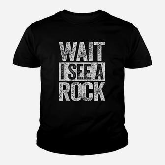 Wait I See A Rock Youth T-shirt | Crazezy UK