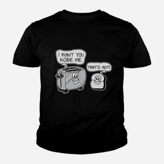 Want You Inside Me Thats Hot Youth T-shirt | Crazezy UK