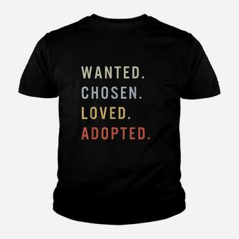 Wanted Chosen Love Adopted Youth T-shirt | Crazezy