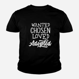 Wanted Chosen Loved Adopted Youth T-shirt | Crazezy