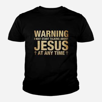 Warning I May Start Talking About Jesus Youth T-shirt | Crazezy UK