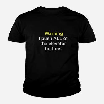 Warning I Push All Of Buttons Youth T-shirt | Crazezy DE