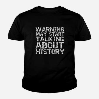 Warning May Start Talking About History Youth T-shirt | Crazezy DE