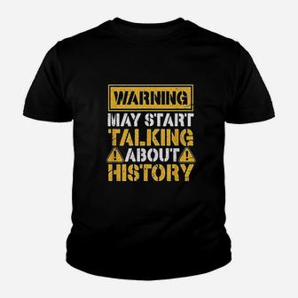 Warning May Start Talking About History Youth T-shirt | Crazezy UK