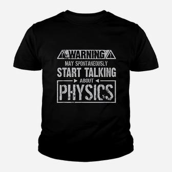 Warning May Start Talking About Physics Youth T-shirt | Crazezy