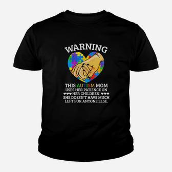 Warning This Autism Mom Uses Her Patience On Her Children Youth T-shirt - Monsterry