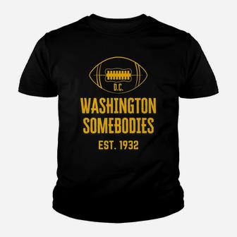 Washington Team Of Football Somebodies A Funny Vintage Youth T-shirt | Crazezy