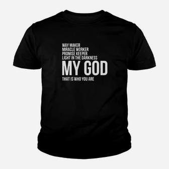 Way Maker My God That Is Who You Are Youth T-shirt - Monsterry