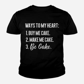 Ways To My Heart Cake Lovers Be Cake Valentines Day Youth T-shirt - Thegiftio UK
