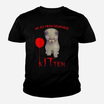 We All Meow Down Here Kitten Clown Funny Gift Cat Lovers Youth T-shirt | Crazezy UK