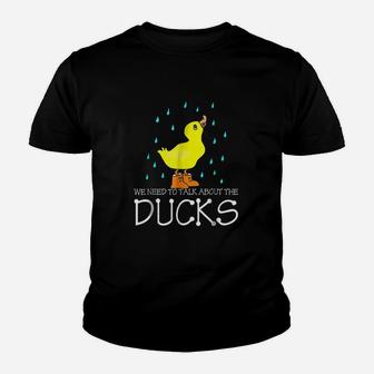 We Need To Talk About The Ducks Youth T-shirt | Crazezy UK