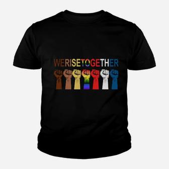 We Rise Together All Lives Matter Hands Symbol Lgbt Youth T-shirt - Monsterry
