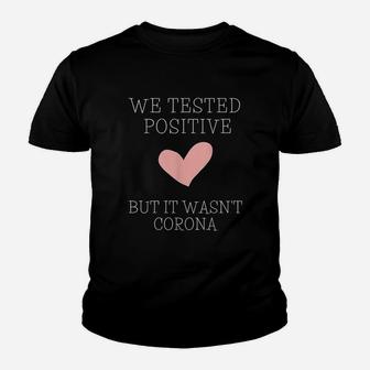 We Test Positive But It Wasn't Youth T-shirt | Crazezy