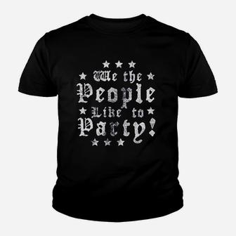 We The People Like To Party Youth T-shirt | Crazezy DE