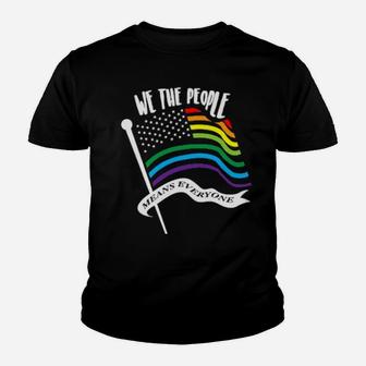 We The People Means Everyone Lgbt Flag Youth T-shirt - Monsterry