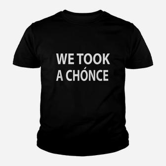 We Took A Chonce Great Gifts Funny Saying Youth T-shirt | Crazezy
