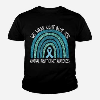 We Wear Light Blue For Adrenal Insufficiency Rainbow Gift Youth T-shirt | Crazezy