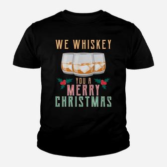 We Whiskey You A Merry Christmas Funny Wine Drinking Shirt Sweatshirt Youth T-shirt | Crazezy