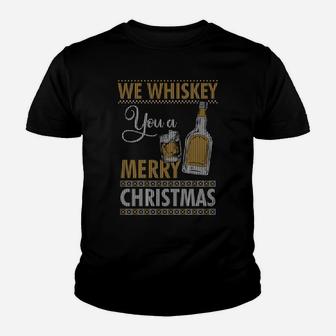 We Whiskey You A Merry Christmas Holiday Xmas Drinking Gift Youth T-shirt | Crazezy CA