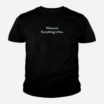 Welcome Everything Is Fine Youth T-shirt | Crazezy