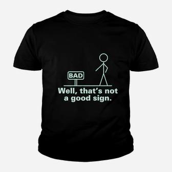 Well That Is Not A Good Sign Youth T-shirt | Crazezy DE
