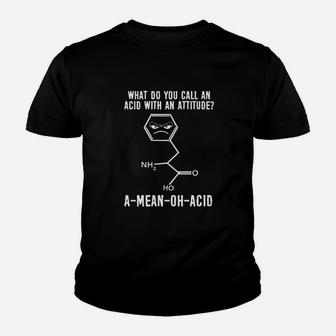 What Do You Call An Acid With An Attitude Youth T-shirt | Crazezy DE