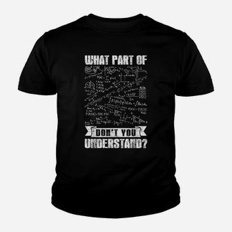 What Part Of Don't You Understand Funny Math Teachers Geeks Youth T-shirt | Crazezy