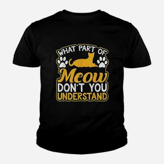 What Part Of Meow Do Not You Understand Youth T-shirt | Crazezy AU