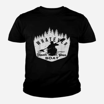 Whatever Floats Your Boat Rowing Canoe Or Kayaker Lake Youth T-shirt | Crazezy