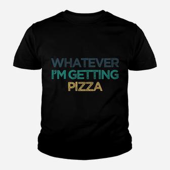 Whatever I'm Getting Pizza Funny Cute Christmas Gift For Fri Youth T-shirt | Crazezy