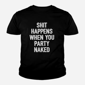 Whathappens When You Party Funny Drinking Humor Youth T-shirt | Crazezy UK