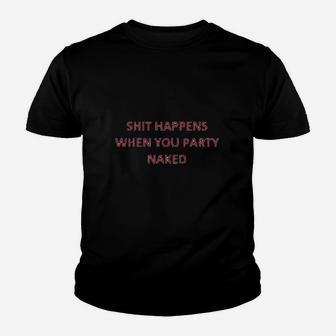 Whathappens When You Party Youth T-shirt | Crazezy DE