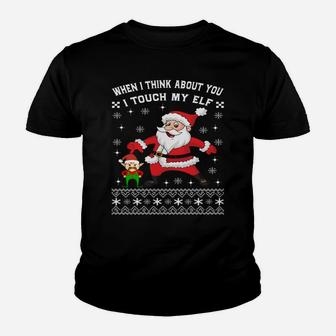 When I Think About You I Touch My Elf Funny Xmas Sweatshirt Youth T-shirt | Crazezy