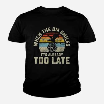 When The Dm Smiles Its Already Too Late Youth T-shirt | Crazezy CA