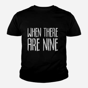 When There Are Nine Gift For Social Justice Equality Youth T-shirt | Crazezy AU