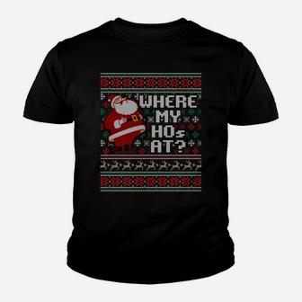 Where My Hos At Ugly Christmas Sweater Style Sweatshirt Youth T-shirt | Crazezy