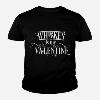 Whiskey Is My Valentine Valentines Day Whiskey Youth T-shirt - Thegiftio