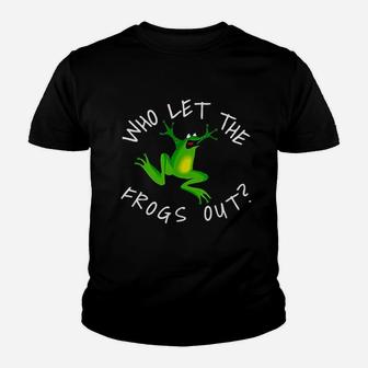 Who Let The Frogs Out Youth T-shirt | Crazezy AU