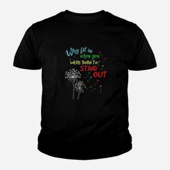 Why Fit In When You Were Born To Stand Out Youth T-shirt | Crazezy DE