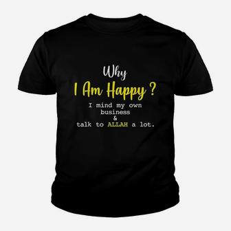 Why I Am Happy Youth T-shirt | Crazezy
