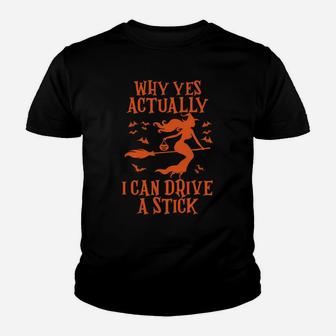 Why Yes Actually I Can Drive A Stick For Women Sweatshirt Youth T-shirt | Crazezy