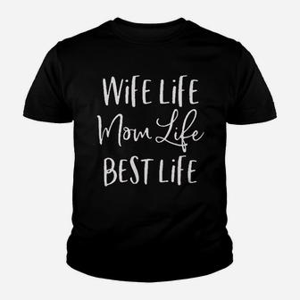 Wife Life Mom Life Best Life Youth T-shirt | Crazezy AU