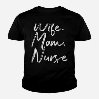 Wife Mom Nurse Rn Nurse Appreciation Week Day Sweatshirt Sweatshirt Youth T-shirt | Crazezy