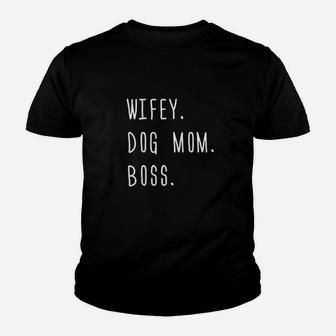 Wifey Dog Mom Boss Youth T-shirt | Crazezy CA