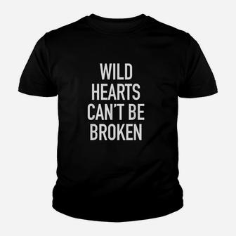 Wild Hearts Cant Be Broken Trending Quote Youth T-shirt | Crazezy